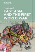 Jacob |  East Asia and the First World War | Buch |  Sack Fachmedien