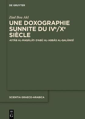 Bou Akl | Une doxographie sunnite du IVe/Xe siècle | Buch | 978-3-11-073742-4 | sack.de