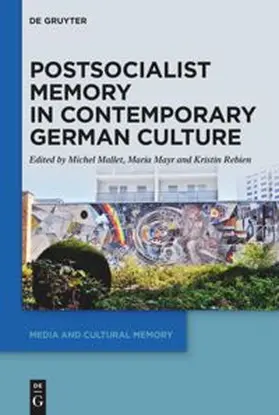 Mallet / Mayr / Rebien |  Postsocialist Memory in Contemporary German Culture | Buch |  Sack Fachmedien