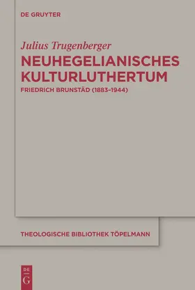 Trugenberger |  Neuhegelianisches Kulturluthertum | Buch |  Sack Fachmedien