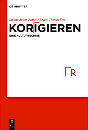 Balint / Eggert / Ernst | Korrigieren - eine Kulturtechnik | Buch | 978-3-11-073869-8 | sack.de