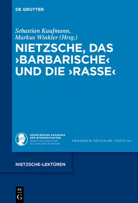 Kaufmann / Winkler |  Nietzsche, das ›Barbarische‹ und die ›Rasse‹ | Buch |  Sack Fachmedien