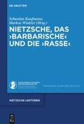 Kaufmann / Winkler |  Nietzsche, das >Barbarische< und die >Rasse< | Buch |  Sack Fachmedien