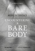 Greil |  Being in Contact: Encountering a Bare Body | Buch |  Sack Fachmedien
