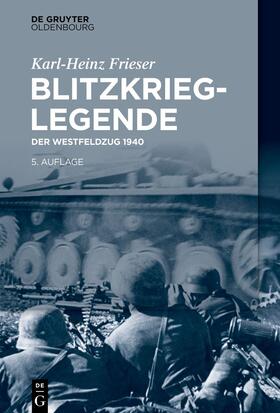 Frieser | Blitzkrieg-Legende | Buch | 978-3-11-073947-3 | sack.de