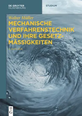 Müller |  Mechanische Verfahrenstechnik und ihre Gesetzmäßigkeiten | Buch |  Sack Fachmedien