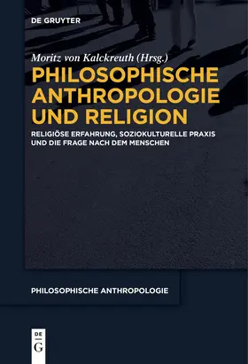 Kalckreuth |  Philosophische Anthropologie und Religion | eBook | Sack Fachmedien