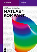 Schweizer |  MATLAB® Kompakt | eBook | Sack Fachmedien