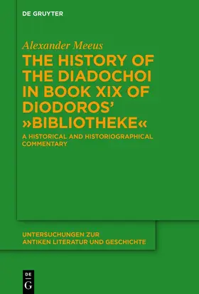 Meeus |  The History of the Diadochoi in Book XIX of Diodoros’ ›Bibliotheke‹ | eBook | Sack Fachmedien