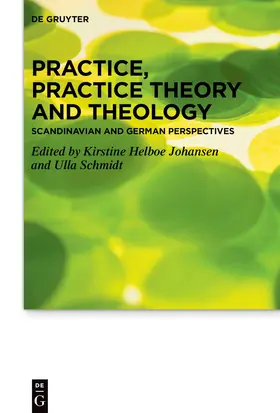 Johansen / Schmidt |  Practice, Practice Theory and Theology | eBook | Sack Fachmedien