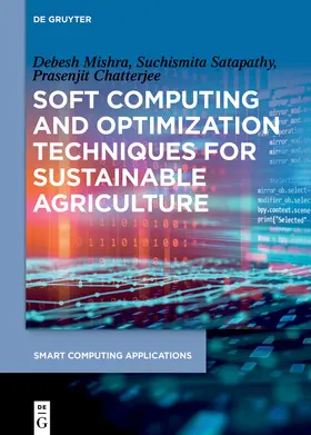 Satapathy / Mishra / Chatterjee |  Soft Computing and Optimization Techniques for Sustainable Agriculture | Buch |  Sack Fachmedien