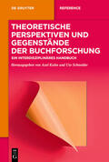 Kuhn / Schneider |  Theoretische Perspektiven und Gegenstände der Buchforschung | Buch |  Sack Fachmedien