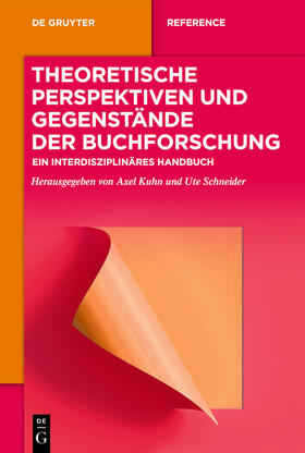 Kuhn / Schneider |  Theoretische Perspektiven und Gegenstände der Buchforschung | eBook | Sack Fachmedien