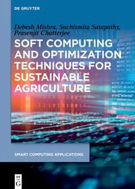 Mishra / Satapathy / Chatterjee |  Soft Computing and Optimization Techniques for Sustainable Agriculture | eBook | Sack Fachmedien