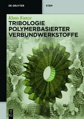 Kunze | Tribologie Polymerbasierter Verbundwerkstoffe | E-Book | www.sack.de