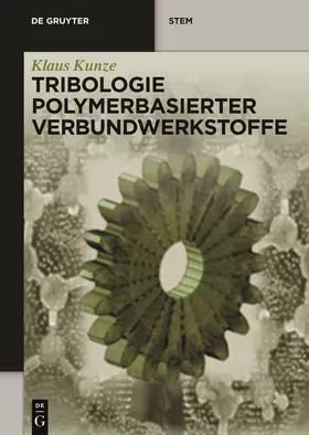 Kunze |  Tribologie Polymerbasierter Verbundwerkstoffe | eBook | Sack Fachmedien