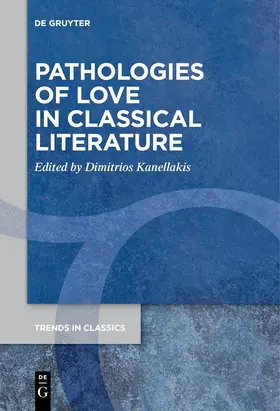 Kanellakis |  Pathologies of Love in Classical Literature | eBook | Sack Fachmedien
