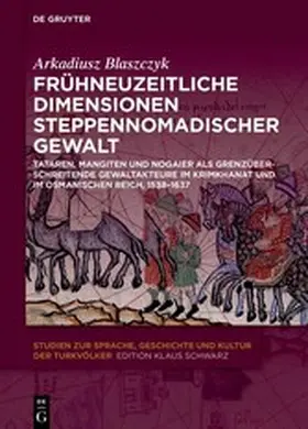Blaszczyk | Frühneuzeitliche Dimensionen steppennomadischer Gewalt | E-Book | www.sack.de