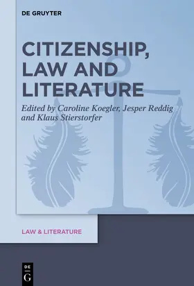 Koegler / Reddig / Stierstorfer |  Citizenship, Law and Literature | Buch |  Sack Fachmedien