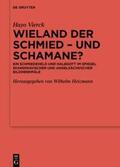 Vierck / Heizmann |  Wieland der Schmied – und Schamane? | eBook | Sack Fachmedien