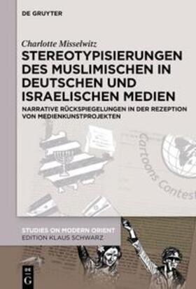 Misselwitz |  Stereotypisierungen des Muslimischen in deutschen und israelischen Medien | eBook | Sack Fachmedien