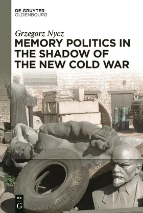 Nycz | Memory Politics in the Shadow of the New Cold War | Buch | 978-3-11-075191-8 | www.sack.de