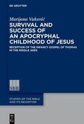 Vukovic |  Survival and Success of an Apocryphal Childhood of Jesus | eBook | Sack Fachmedien