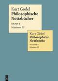 Gödel / Engelen |  Gödel, K: Philosoph. Notizbücher/Maximen III / Maxims III | Buch |  Sack Fachmedien