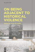 Kacandes |  On Being Adjacent to Historical Violence | eBook | Sack Fachmedien
