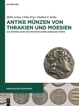 Arslan / Peter / Stolba |  Antike Münzen von Thrakien und Moesien | Buch |  Sack Fachmedien