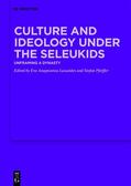 Anagnostou-Laoutides / Pfeiffer |  Culture and Ideology under the Seleukids | eBook | Sack Fachmedien