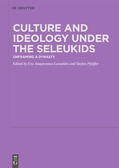 Anagnostou-Laoutides / Pfeiffer |  Culture and Ideology under the Seleukids | eBook | Sack Fachmedien