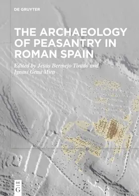 Bermejo Tirado / Grau Mira | The Archaeology of Peasantry in Roman Spain | E-Book | www.sack.de