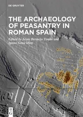 Bermejo Tirado / Grau Mira | The Archaeology of Peasantry in Roman Spain | E-Book | www.sack.de