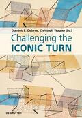 Delarue / Wagner |  Challenging the Iconic Turn | Buch |  Sack Fachmedien