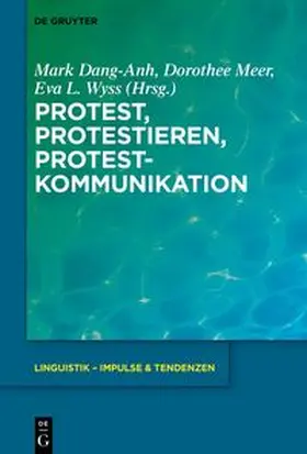 Dang-Anh / Meer / Wyss |  Protest, Protestieren, Protestkommunikation | eBook | Sack Fachmedien