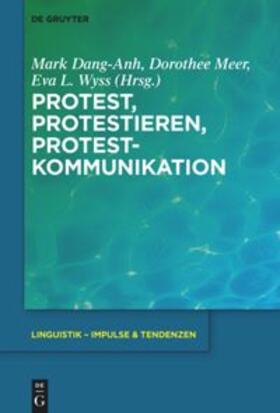 Dang-Anh / Meer / Wyss |  Protest, Protestieren, Protestkommunikation | eBook | Sack Fachmedien
