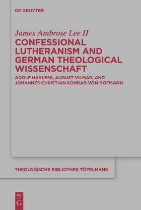 Lee II / Lee | Confessional Lutheranism and German Theological Wissenschaft | Buch | 978-3-11-076053-8 | sack.de