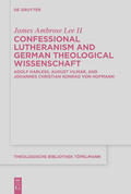Lee II |  Confessional Lutheranism and German Theological Wissenschaft | eBook | Sack Fachmedien