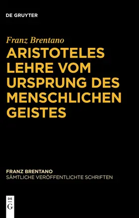 Antonelli / Brentano / Binder |  Aristoteles Lehre vom Ursprung des menschlichen Geistes | Buch |  Sack Fachmedien