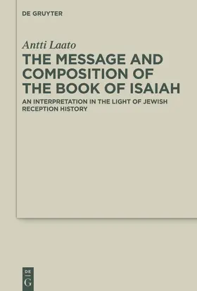 Laato | Message and Composition of the Book of Isaiah | Buch | 978-3-11-076163-4 | sack.de