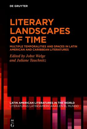 Welge / Tauchnitz | Literary Landscapes of Time | Buch | 978-3-11-076226-6 | sack.de