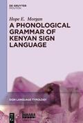 Morgan |  Morgan, H: Phonological Grammar of Kenyan Sign Language | Buch |  Sack Fachmedien