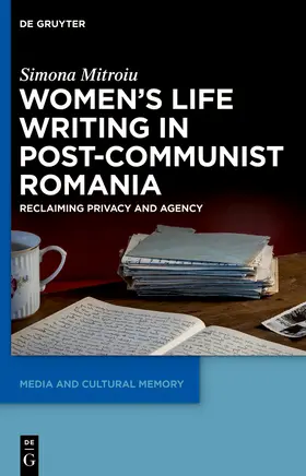 Mitroiu | Women's Life Writing in Post-Communist Romania | Buch | 978-3-11-076387-4 | sack.de