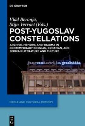 Vervaet / Beronja | Post-Yugoslav Constellations | Buch | 978-3-11-076459-8 | sack.de