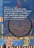 Conrad |  Ludische Praxis und Kontingenzbewältigung im Spielebuch Alfons' X. und anderen Quellen des 13. Jahrhunderts | eBook | Sack Fachmedien