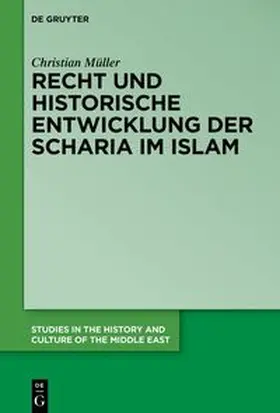 Müller |  Recht und historische Entwicklung der Scharia im Islam | eBook | Sack Fachmedien