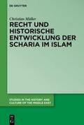 Müller |  Recht und historische Entwicklung der Scharia im Islam | eBook | Sack Fachmedien