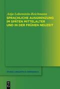 Lobenstein-Reichmann |  Sprachliche Ausgrenzung im späten Mittelalter und der frühen Neuzeit | Buch |  Sack Fachmedien