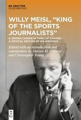 O’Byrne / O'Byrne / Young | Willy Meisl, “King of the Sports Journalists” | E-Book | sack.de